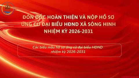 Thông báo khẩn: Đôn đốc hoàn thiện và nộp hồ sơ ứng cử đại biểu HĐND xã Sông Hinh nhiệm kỳ 2026-2031