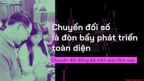 Chuyển đổi số là đòn bẩy phát triển toàn diện